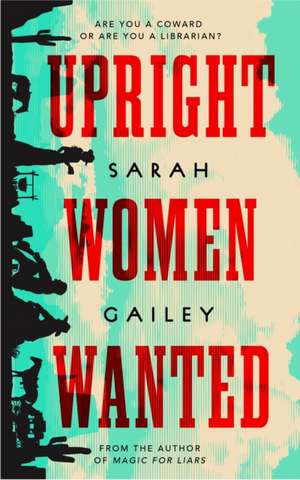 Upright Women Wanted de Sarah Gailey