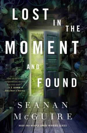 Lost in the Moment and Found de Seanan McGuire