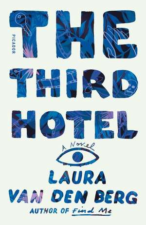 The Third Hotel de Laura Van Den Berg