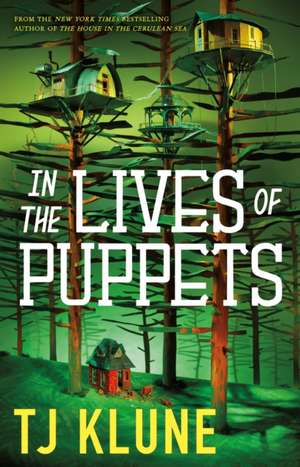 In the Lives of Puppets de Tj Klune