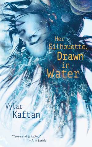 Her Silhouette, Drawn in Water de Vylar Kaftan