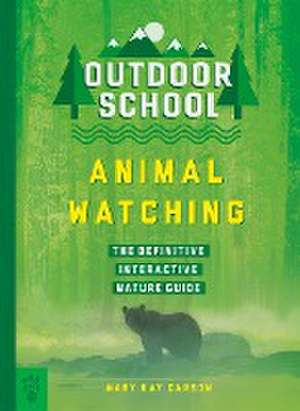 Outdoor School: Animal Watching de Mary Kay Carson