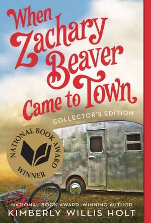 When Zachary Beaver Came to Town Collector's Edition de Kimberly Willis Holt