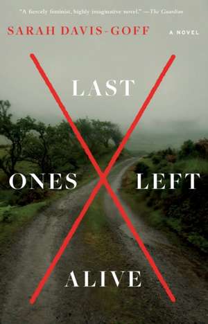 Last Ones Left Alive de Sarah Davis-Goff