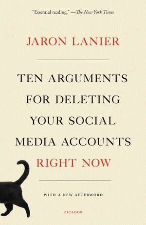 Ten Arguments for Deleting Your Social Media Accounts Right Now de Jaron Lanier