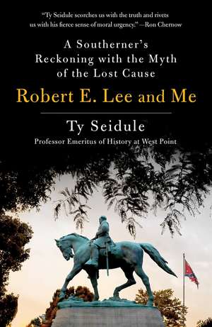 Robert E. Lee and Me de Ty Seidule