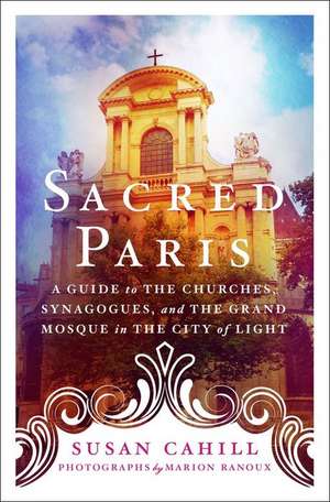 Sacred Paris de Susan Cahill