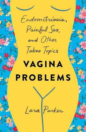 Vagina Problems de Lara Parker