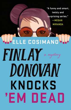 Finlay Donovan Knocks 'em Dead de Elle Cosimano