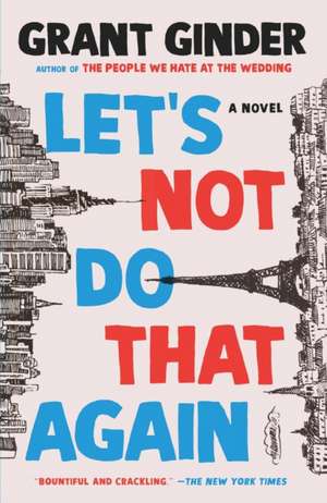 Let's Not Do That Again de Grant Ginder