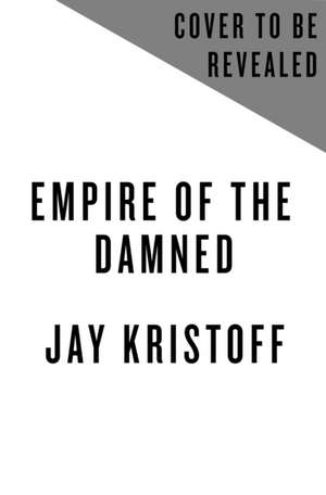 Empire of the Damned de Jay Kristoff