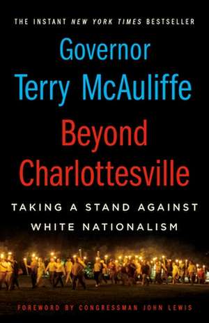 Beyond Charlottesville: Taking a Stand Against White Nationalism de Terry McAuliffe