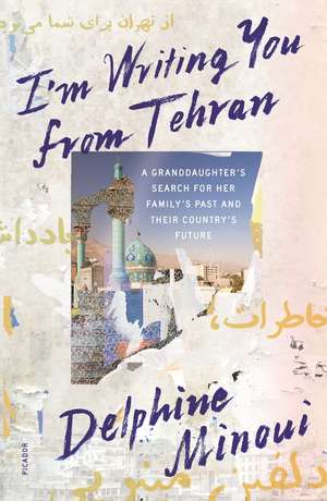 I'm Writing You from Tehran de Delphine Minoui