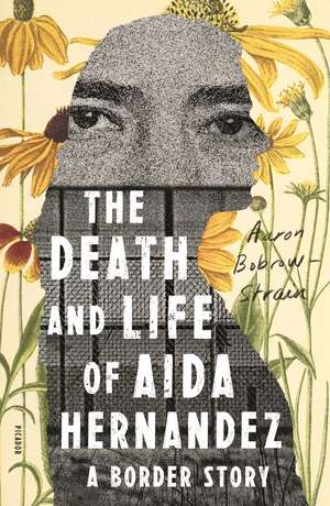 The Death and Life of Aida Hernandez de Aaron Bobrow-Strain