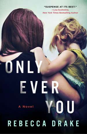 Drake, R: Only Ever You de Rebecca Drake