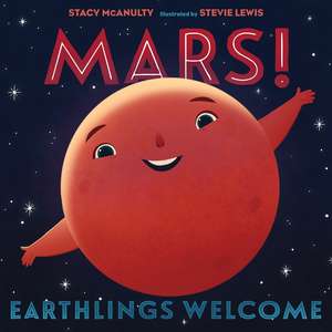 Mars! Earthlings Welcome de Stacy McAnulty