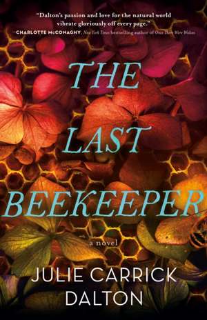 The Last Beekeeper de Julie Carrick Dalton