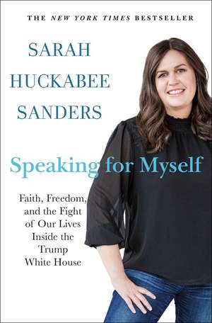 Speaking for Myself de Sarah Huckabee Sanders