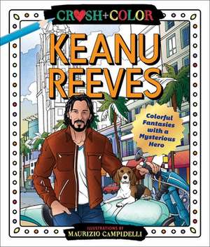 Crush and Color: Keanu Reeves de Maurizio Campidelli