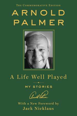 A Life Well Played de Arnold Palmer