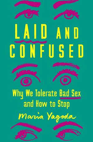 Laid and Confused de Maria Yagoda