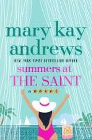 Summers at the Saint de Mary Kay Andrews