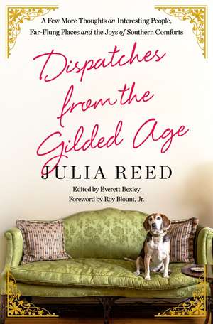 Reed, J: Dispatches from the Gilded Age de Julia Reed