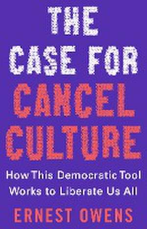 The Case for Cancel Culture de Ernest Owens