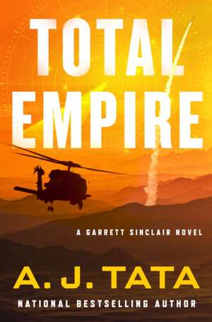 Total Empire: A Garrett Sinclair Novel de A. J. Tata