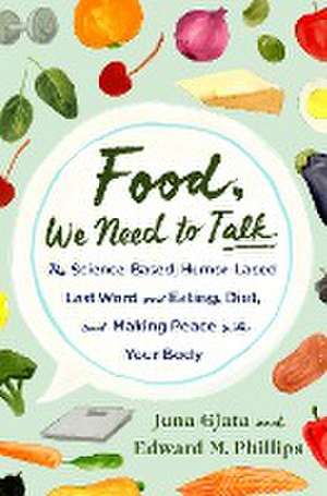 Food, We Need to Talk de M.D., Juna Gjata and Edward M. Phillips