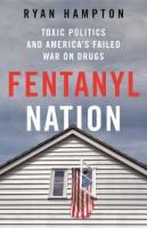 Fentanyl Nation de Ryan Hampton