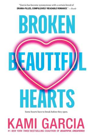 Broken Beautiful Hearts de Kami Garcia