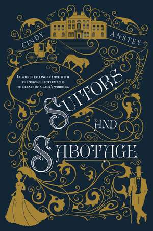 Suitors and Sabotage de Cindy Anstey