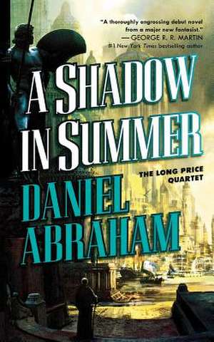 A Shadow in Summer de Daniel Abraham