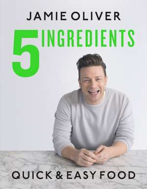 5 Ingredients: Quick & Easy Food de Jamie Oliver