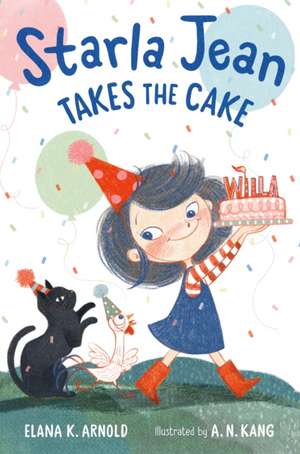 Starla Jean Takes the Cake de Elana K Arnold