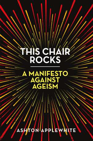 This Chair Rocks de Ashton Applewhite