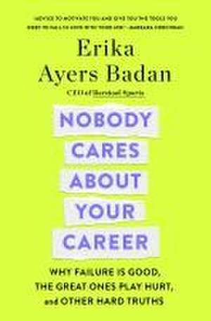 Nobody Cares about Your Career de Erika Ayers Badan