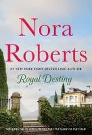 Royal Destiny: 2-In-1: The Playboy Prince and the Name of the Game de Nora Roberts