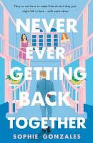 Never Ever Getting Back Together de Sophie Gonzales