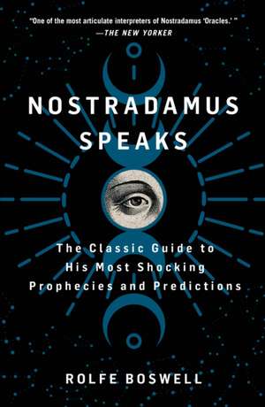 Nostradamus Speaks de Rolfe Boswell