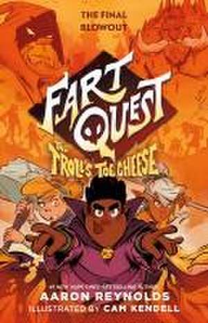 Fart Quest: The Troll's Toe Cheese de Aaron Reynolds