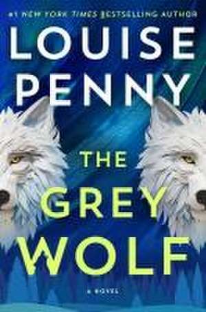 The Grey Wolf de Louise Penny