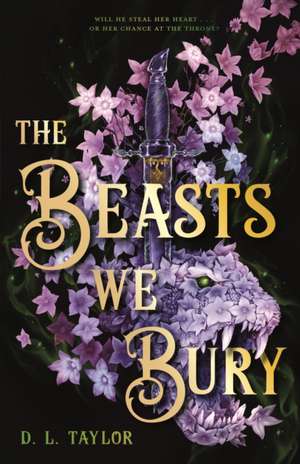 The Beasts We Bury de D L Taylor