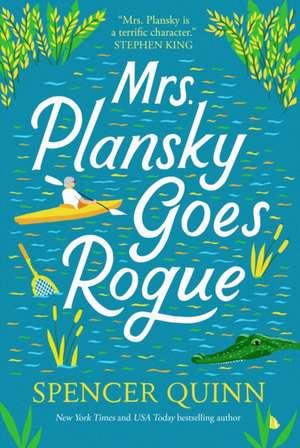 Mrs. Plansky Goes Rogue de Spencer Quinn