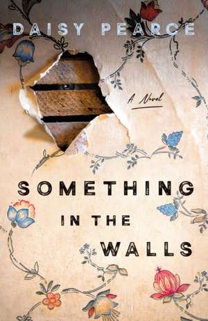 Something in the Walls de Daisy Pearce