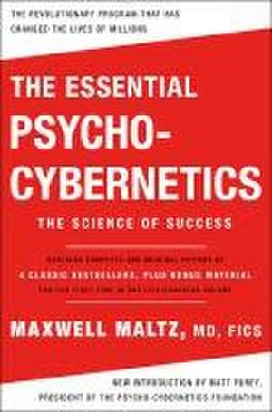 The Essential Psycho-Cybernetics de Maxwell Maltz