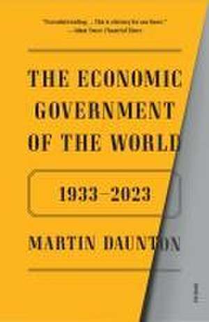 The Economic Government of the World de Martin Daunton