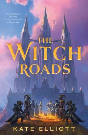 The Witch Roads de Kate Elliott