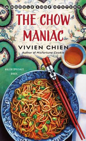 The Chow Maniac: A Noodle Shop Mystery de Vivien Chien